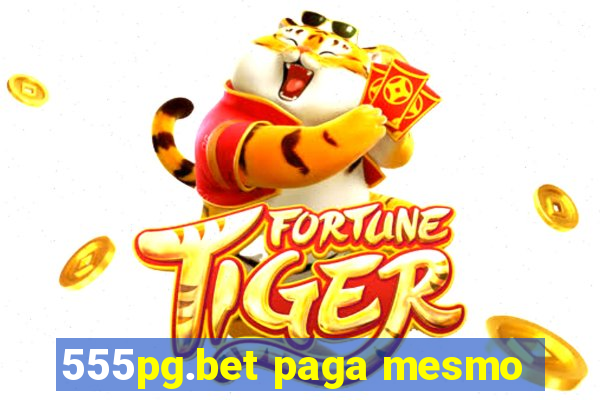 555pg.bet paga mesmo